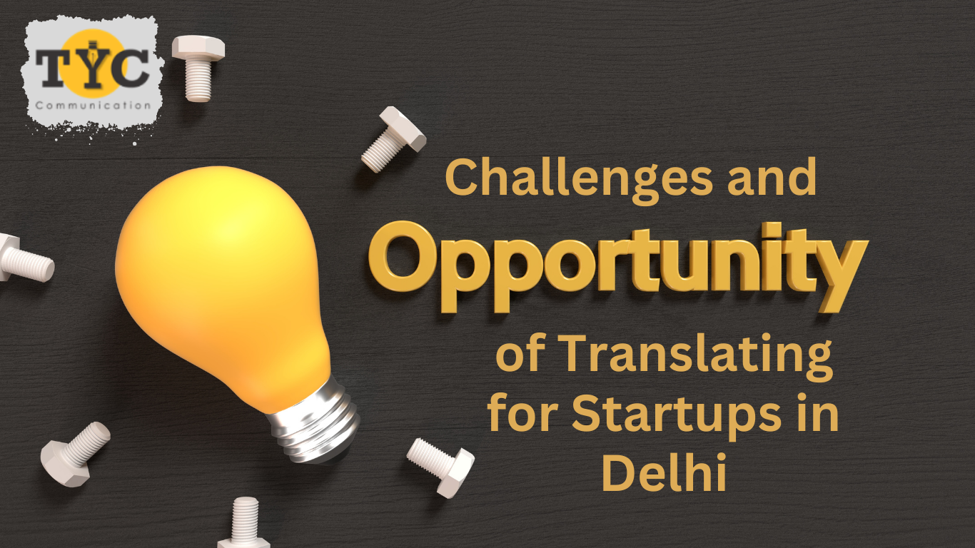 Challenges and Opportunities of Translating for Startups in Delhi