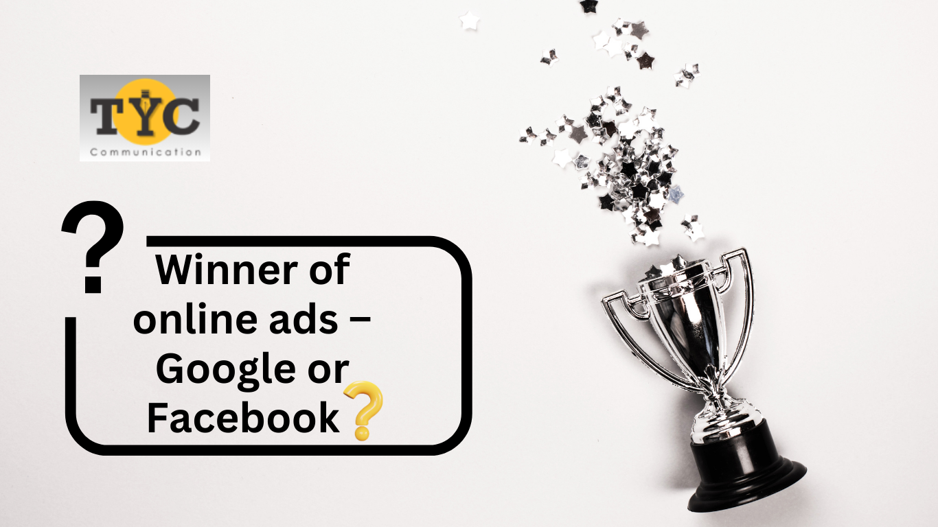 Winner of online ads – Google or Facebook?