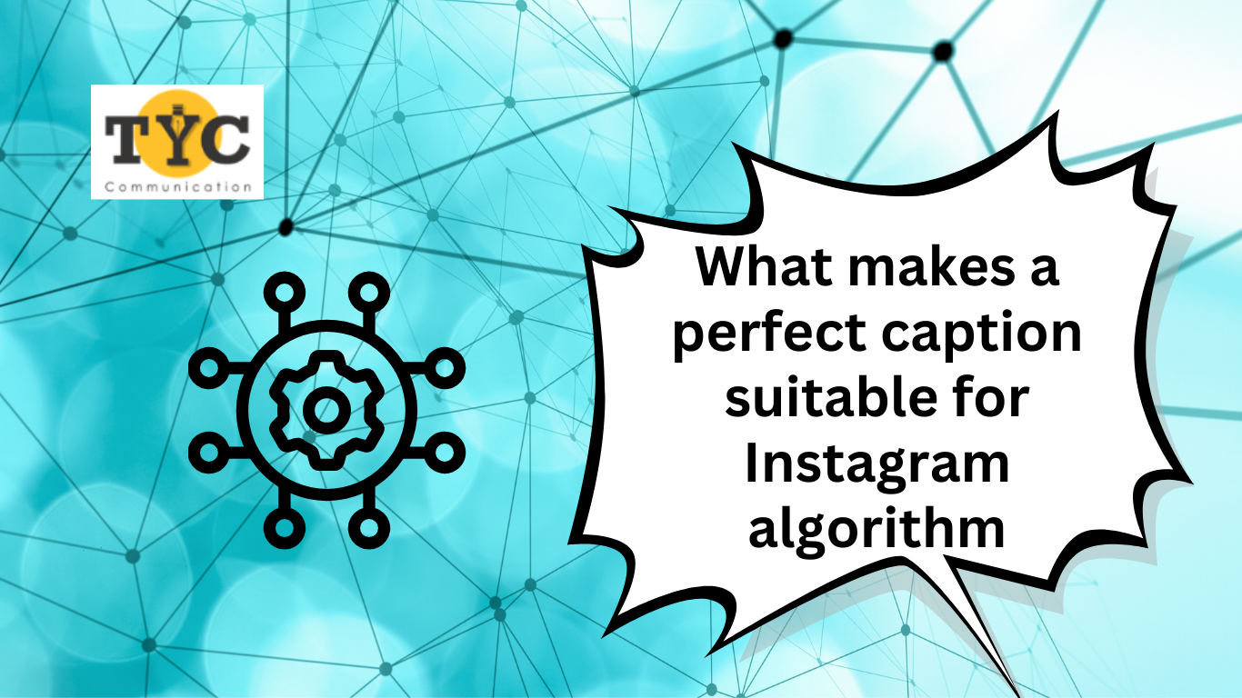 What makes a perfect caption suitable for Instagram algorithm
