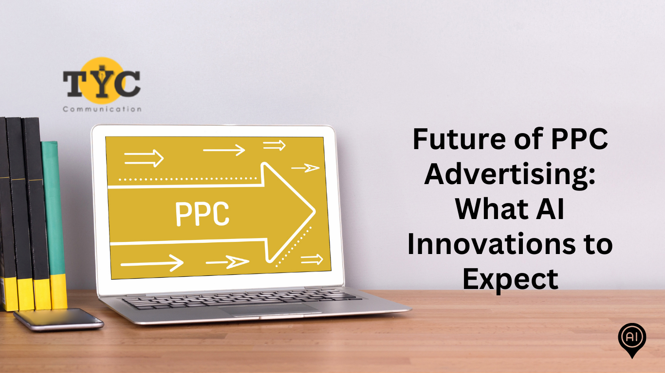 Future of PPC Advertising: What AI Innovations to Expect