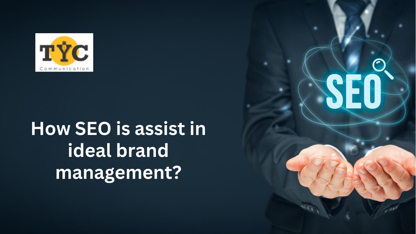 How SEO is assist in ideal brand management?