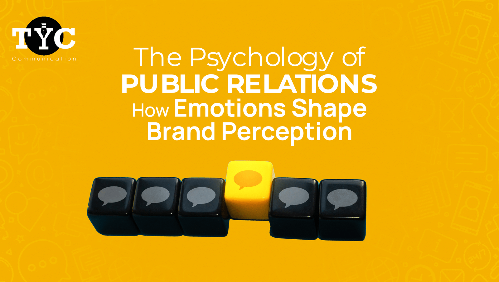 The Psychology of Public Relations: How Emotions Shape Brand Perception