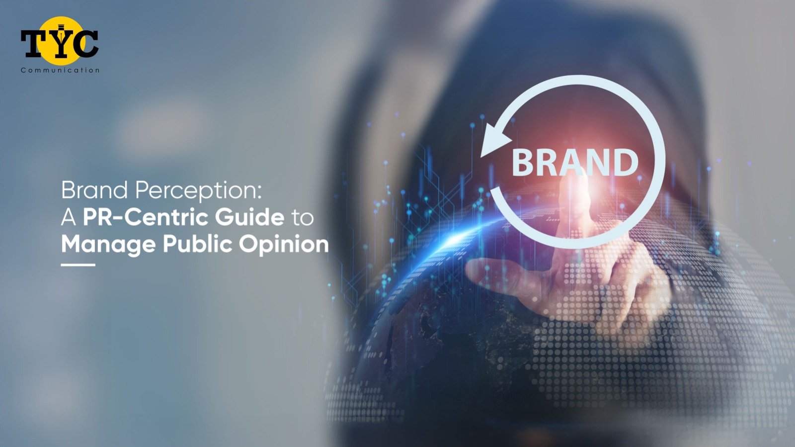 Brand Perception: A PR-Centric Guide to Manage Public Opinion