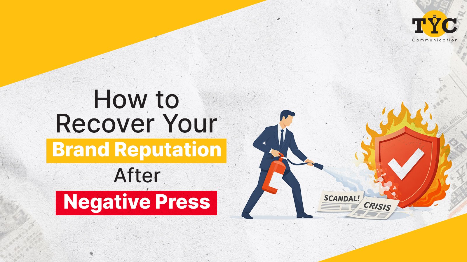 How to Recover Your Brand Reputation After Negative Press