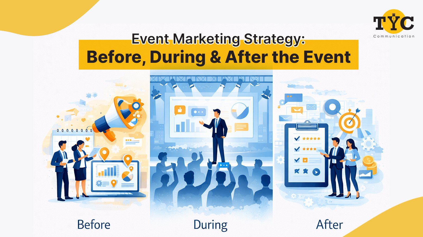 Event Marketing Strategy: Before, During & After the Event