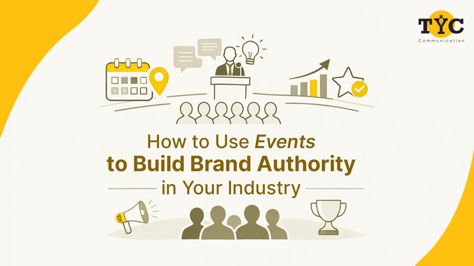 How to Use Events to Build Brand Authority in Your Industry