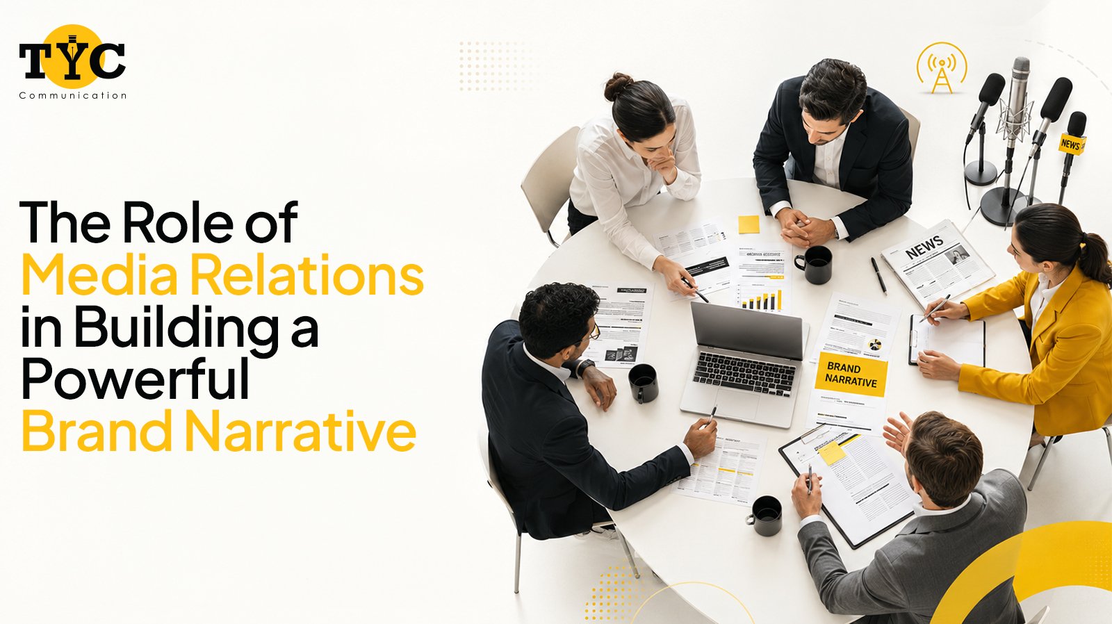 The Role of Media Relations in Building a Powerful Brand Narrative