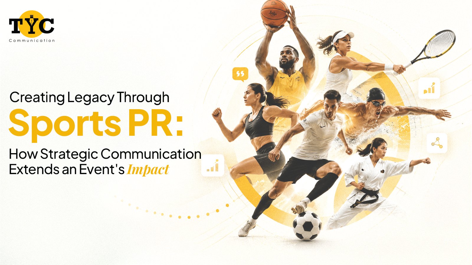 Creating Legacy Through Sports PR: How Strategic Communication Extends an Event's Impact